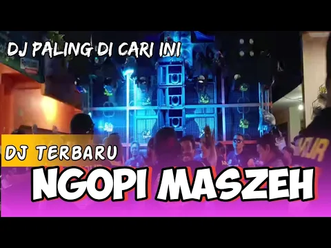 Download MP3 DJ Ngopi Maszeh TikTok Full Bass Terbaru 2023 | DJ TIKTOK TERBARU Viral