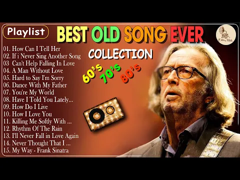 Download MP3 Eric Clapton,Frank Sinatra,Matt Monro,Engelbert ,Elvis Presley🎶 Best Old Songs Ever #oldies Vol 15
