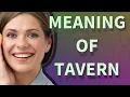 Tavern meaning of Tavern