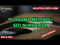 Download Lagu PURNAMA MERINDU - SITI NURHALIZA | KARAOKE AKUSTIK+LOOP+LIRIK | MALE KEY