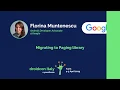 Florina Muntenescu - Migrating to Paging library