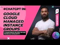 Google Cloud Managed Instance Groups What You NEED to Know