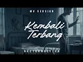 Lagu KEMBALI TERBANG | MV VERSION | NOCTURNALYZER