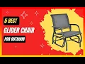 Best Outdoor Glider Chair on Amazon Top 5 Tested Buying Guide