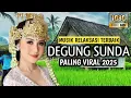 Download Lagu DEGUNG SUNDA THE BEST MOST VIRAL RELAXATION MUSIC 2025 SUITABLE FOR SOOTHING THE SOUL