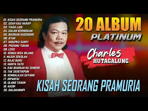 Download MP3 20 ALBUM PLATINUM CHARLES HUTAGALUNG - Kisah Seorang Pramuria, Usah Kau Harap, Tiada Lagi