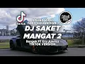 Download Lagu DJ SAKET MANGAT 2 TIKTOK VIRAL - DJ 65 JT BERGEK FT ERY JUWITA ! Jibril Pro Version