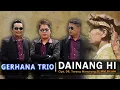 Download Lagu Gerhana Trio - Dainang Hi Cipt. DR.Torang Manurung ( Official Musik Video )
