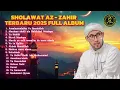 Download Lagu KUMPULAN SHOLAWAT AZ ZAHIR TERBARU 2025 FULL ALBUM | HABIB BIDIN ASSEGAF - PEKALONGAN ( HD AUDIO )