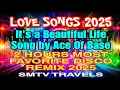 Download Lagu 💥ITS A BEAUTIFUL LIFE | LOVE SONGS 2025 | 2 HOURS MOST FAVORITE DISCO REMIX 2025