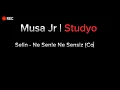 Selin - Ne Senle Ne Sensiz