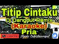 Download Lagu TITIP CINTAKU - Ona Sutra (KARAOKE) Dangdut Remix Dj || Nada Pria