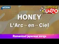 HONEY – L'Arc～en～Ciel (Romaji Karaoke with guide)