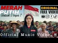 Download Lagu MERAH PUTIH UNTUK SIAPA?