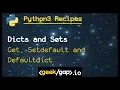 dict get setdedault defaultdict Ep2 2 Python 3 Recipes