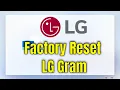 How To Factory Reset LG Gram Walkthrough