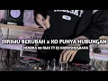 Download Lagu DJ SAD! DIRIMU BERUBAH x KO PUNYA HUBUNGAN - ( HENDRA 98RMX FT DJ HARRISNUGRAHA ) New Remix 2023!!