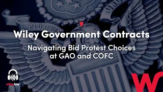 Navigating Bid Protest Choices at GAO and COFC