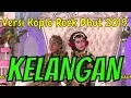 Download Lagu KELANGAN - kelangan - Orgen tunggal lampung timur - orgen tunggal  - DJ REMIX HOUSE MUSIC