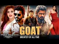 Lagu GOAT (2025) | Vijay Thalapathy Hindi Dubbed Action Movie | South Blockbuster | Full HD Movie