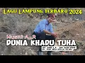 Download Lagu Lagu Lampung terbaru 2024_ DUNIA KHADU TUHA _ Cipt/Vok. Husni A_R - Arr. Nasir Iproni _ (OMV)