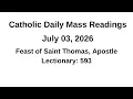 Catholic Daily Mass Readings II 2026 II Feast of Saint Thomas Apostle Lectionary 593