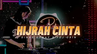 dj hijrah cinta hijrah cinta ku menguatkan alasanku remix tiktok 2022 dinar konay x fdj orin