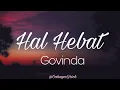 Govinda ~ Hal Hebat (Lirik) #Govinda #LirikLagu #LaguTerbaru #