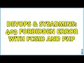 DevOps SysAdmins 403 Forbidden error with fcgid and PHP 2 Solutions