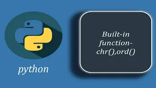 Python Built-in chr function Python Built-in ord Function
