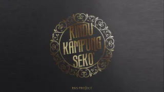 Download RKS Project - Rindu Kampung Seko' (Official Audio) MP3