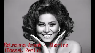 Batmanna Ansak Sherine Mossel Remix 