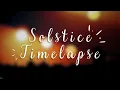 Summer Solstice Timelapse 4K - Dawn till Dusk June 21 2023
