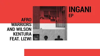 afro warriors u0026 wilson kentura ft lizwi ingani