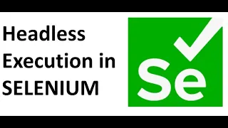 Headless Execution in Selenium