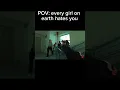 Download Lagu POV: every girl on earth hates you. #memes