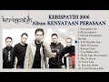 Download Lagu Kerispatih - Album Kenyataan Perasasan - 2006