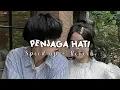 Download Lagu Nadhif Basalamah - penjaga hati ( speed up + reverb ) || Karna bersamamu semua terasa indah