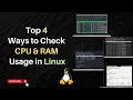 Top 4 Ways to Check CPU RAM Usage in Linux