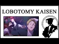 Lobotomy Kaisen Returns