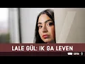 Lale Gül: Ik ga leven