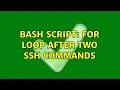 Bash script for loop after two ssh commands