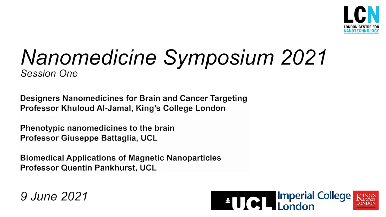 London Centre for Nanotechnology - Nanomedicine Symposium 2021 - June 9 2021 - Session One