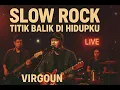 Slow Rock Cover – Titik Balik di Hidupku - Virgoun | Lagu Galau Romantis