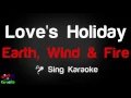 🎤 Earth Wind & Fire - Love's Holiday Karaoke Version - King Of Karaoke
