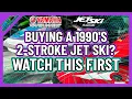 Buying a 2-Stroke Jet Ski or WaveRunner Watch This First - My Top Tips for Buyers Owners