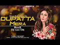 Lagu Dupatta Mera - Remix (Bouncy Mix) Dj Yash YM | Mujhe Kucch Kehna Hai | Kareena Kapoor, Tushar Kapoor