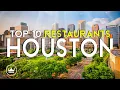 The Top 10 BEST Restaurants in Houston Tx USA 2025