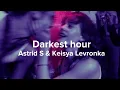 Download Lagu Astrid S \u0026 Keisya Levronka - Darkest hour (lyrics)