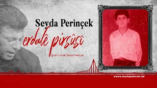 Seyda Perinçek Erdalê Pirsûsî AVAŞİN 